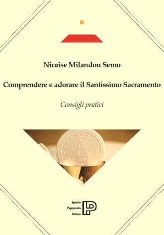 Comprendere e adorare il Santissimo Sacramento